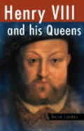 Henry VIII & His Queens