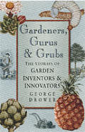 Gardeners Gurus & Grubs The Stories Of