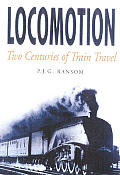 Locomotion Two Centuries Of Train Travel