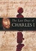 Last Days Of Charles I