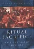 Ritual Sacrifice A Concise History