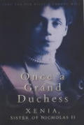Once A Grand Duchess Xenia Sister Of Nic
