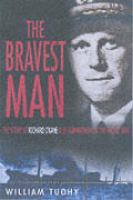 Bravest Man The Story of Richard Okane & US Submariners in the Pacific War