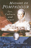 Madame De Pompadour Sex Culture & Power