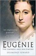 Eugenie The Empress & Her Empire