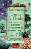 Gardeners Gurus & Grubs The Stories Of G