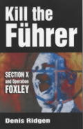 Kill The Fuhrer Section X & Operation