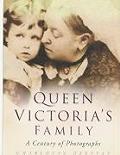 Queen Victorias Family A Century Of Ph