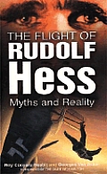 Flight Of Rudolf Hess Myth & Reality