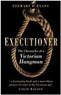 Executioner The Chronicles of a Victorian Hangman