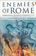 Enemies Of Rome Barbarians Through Rom