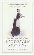 Rise & Fall Of The Victorian Servant