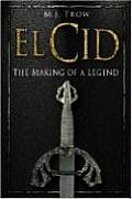 El Cid Making Of A Legend