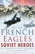 French Eagles Soviet Heroes The Normandi