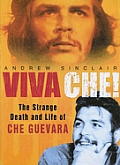 Viva Che The Strange Death & Life of Che Guevara