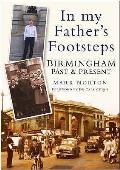 Birmingham Past & Present In My Fathers Footsteps