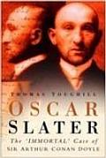 Oscar Slater The Immortal Case of Sir Arthur Conan Doyle