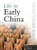 Life in Early China From Beijing Man to the First Emperor