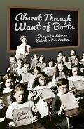 Absent Through Want of Boots: Diary of a Victorian School in Leicestershire