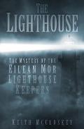 The Lighthouse: The Mystery of the Eilean Mor Lighthouse Keepers