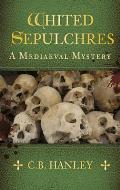 Whited Sepulchres: A Mediaeval Mystery (Book 3) Volume 3