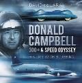 Donald Campbell 300+ a Speed Odyssey His Life with Bluebird
