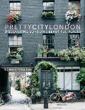 Prettycitylondon Discovering Londons Beautiful Places Volume 1