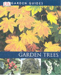 Garden Trees Dk Garden Guides