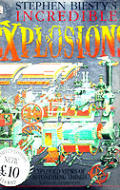 Stephen Biestys Incredible Explosions