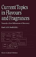 Current Topics in Flavours and Fragrances: Towards a New Millennium of Discovery