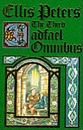 The Third Cadfael Omnibus: The Sanctuary Sparrow / The Devil's Novice / Dead Man's Ransom