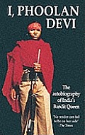 I Phoolan Devi The Autobiography Of