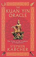 Kuan Yin Oracle The Voice of the Goddess of Compassion