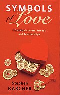 Symbols of Love I Ching for Lovers Friends & Relationships