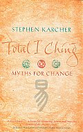 Total I Ching Myths For Change