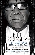 Le Freak: An Upside Down Story of Family, Disco and Destiny. Nile Rodgers