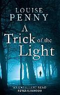 A Trick of the Light: Chief Inspector Gamache 7