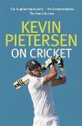 Kevin Pietersen on Cricket The Toughest Opponents the Greatest Battles the Game We Love