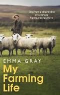 My Farming Life: Tales from a Shepherdess on a Remote Northumberland Farm