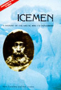 Icemen A History Of The Arctic & Its