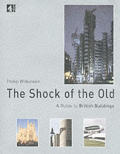 Shock Of The Old A Guide To British Buildings