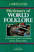Larousse Dictionary Of World Folklore