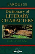 Larousse Dictionary Of Literary Characters