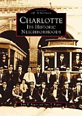 Charlotte its historic neighborhoods