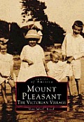 Mount Pleasant the Victorian Village