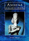 Amarna Ancient Egypts Age Of Revolution