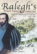Raleghs Pirate Colony In America The Los