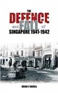 Defence & Fall Of Singapore 1940 1942