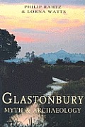 Glastonbury Myth & Archaeology