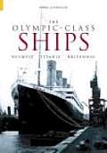 Olympic Class Ships Olympic Titanic Britannic